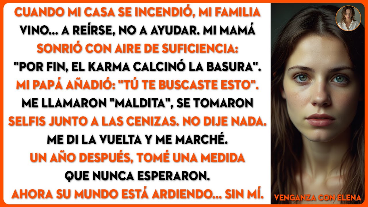 Mi mamá se rio cuando mi casa se incendió. Un año después, su mundo ardió sin mí.