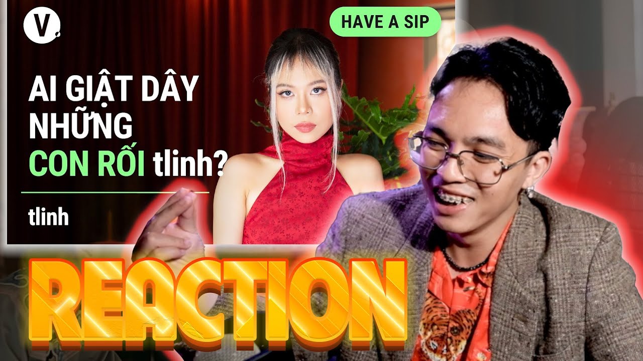 Reaction Ai giật dây những con rối tlinh? Vietcetara ông tek