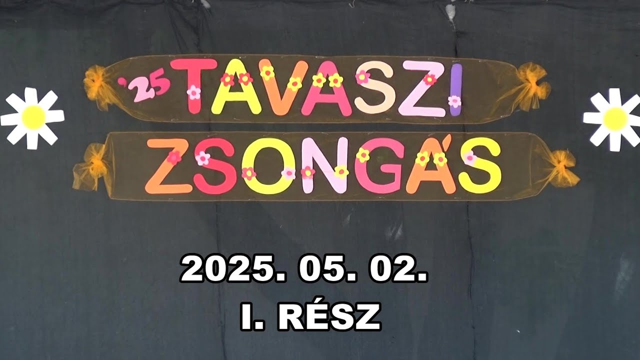 TAVASZI ZSONGÁS I. rész, Vásárosnamény, 2025.05.02.