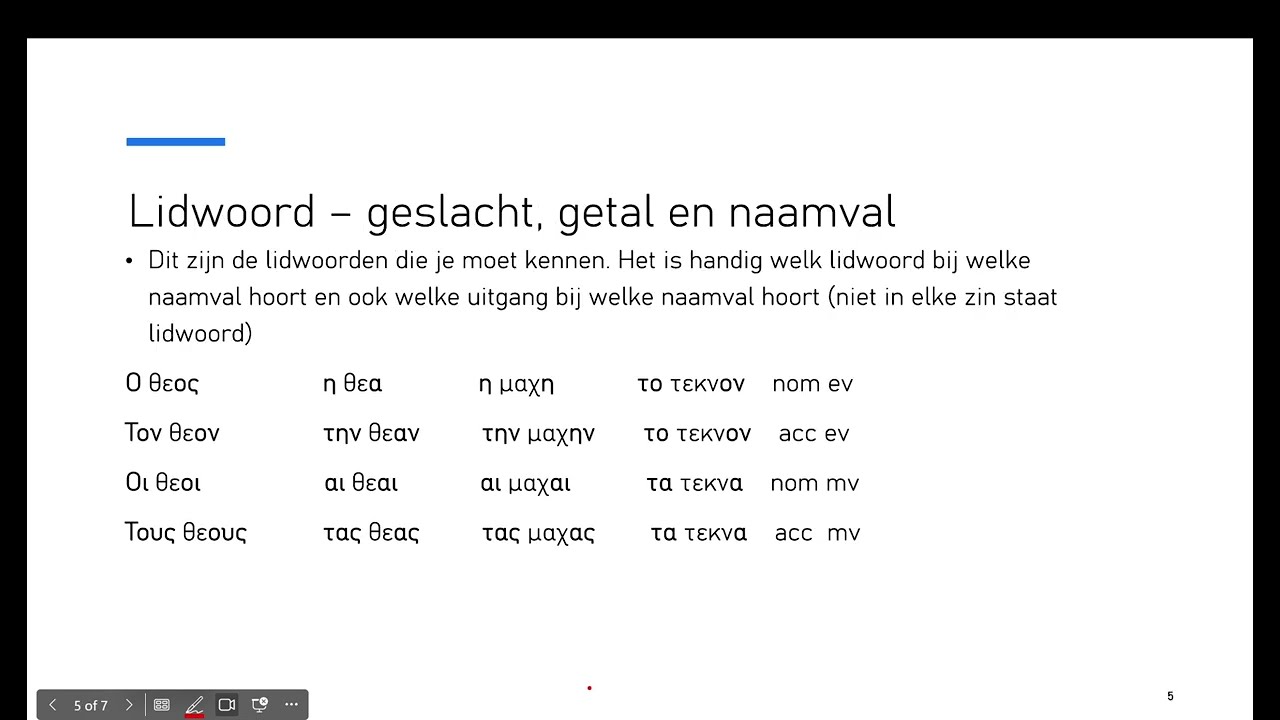 Lidwoord, persoonsvorm, nomantivus, accusativus + LES 2-4 woordjes ARGO