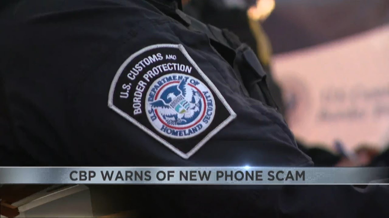 U.S. Customs and Border Patrol warn about phone scam