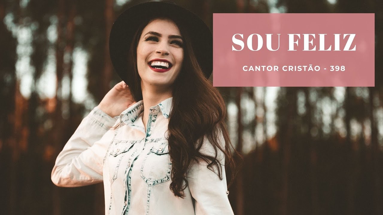 Cantor Cristão - 398 | Sou Feliz | Legendado