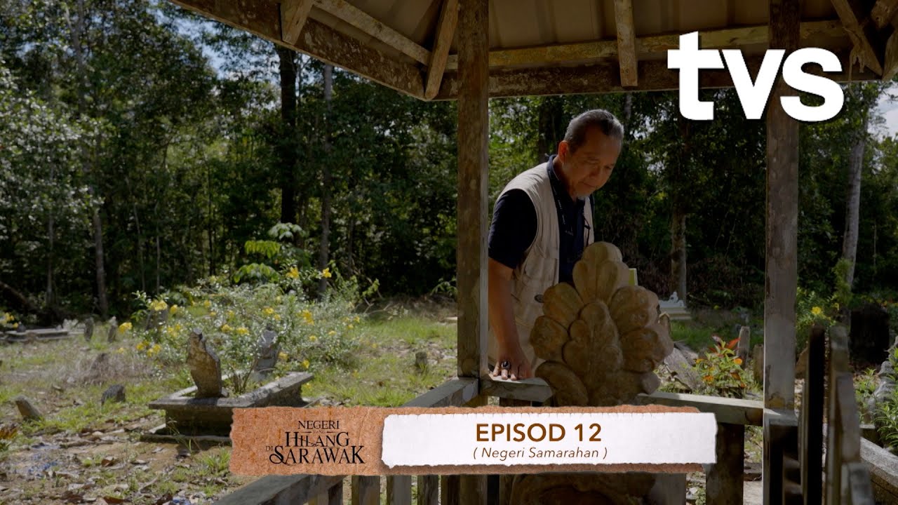 Negeri Samarahan | Negeri yang Hilang dari Sarawak | EP 12 | TVS Entertainment