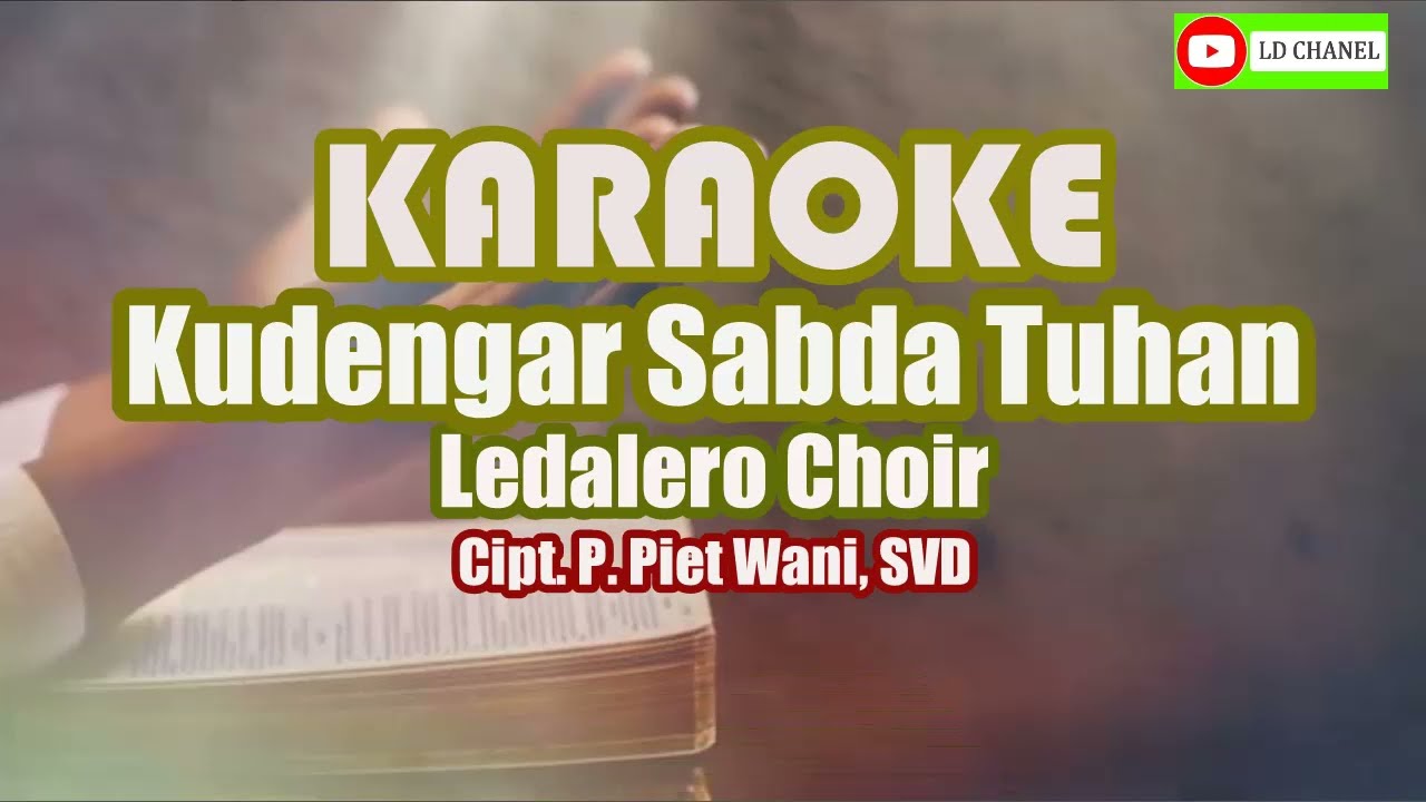 Karaoke Rohani KUDENGAR SABDA TUHAN_Ledalero Choir Cipt. P. Piet Wani, SVD