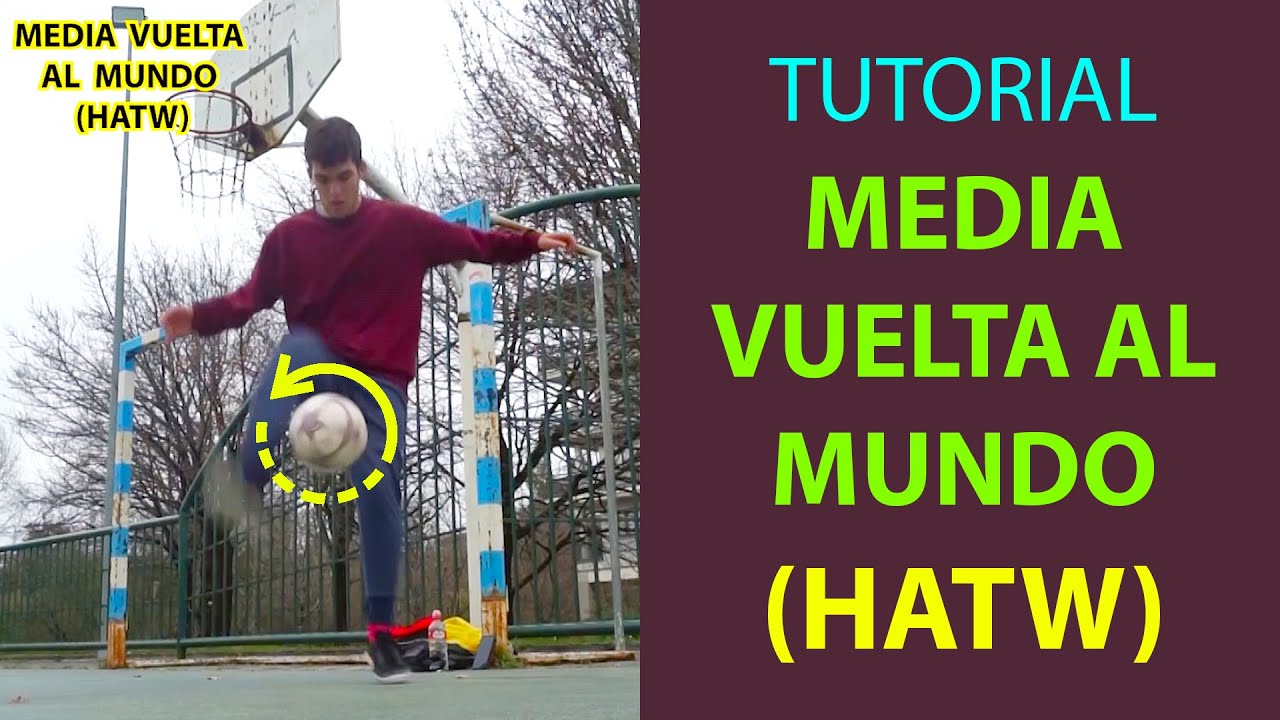 TUTORIAL HATW EN ESPAÑOL / Como hacer el Half Around the World Trucos de Futbol Freestyle / Football