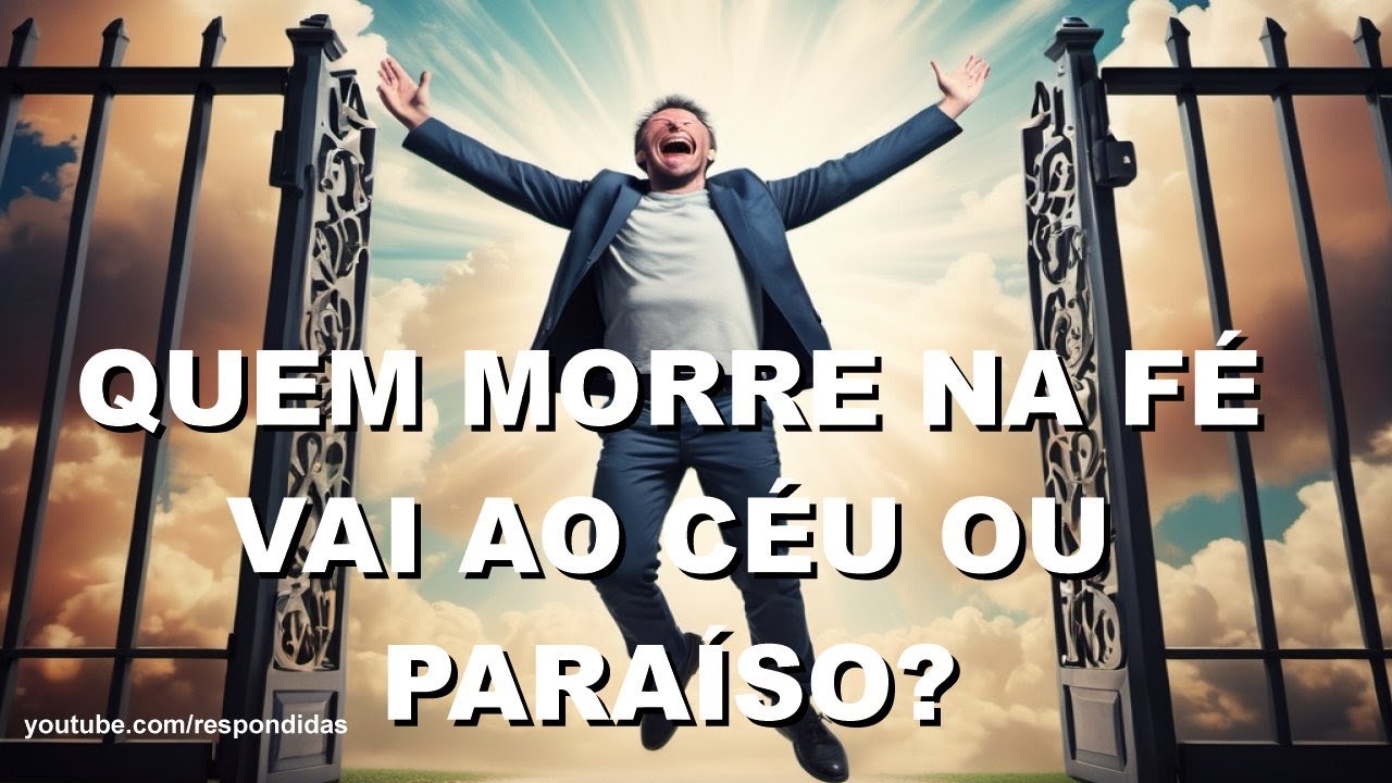 #0976 Quem morre na fé vai ao céu ou ao paraíso? Mario Persona