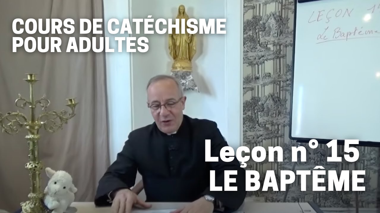 Catéchisme (15/32) - Le Baptême