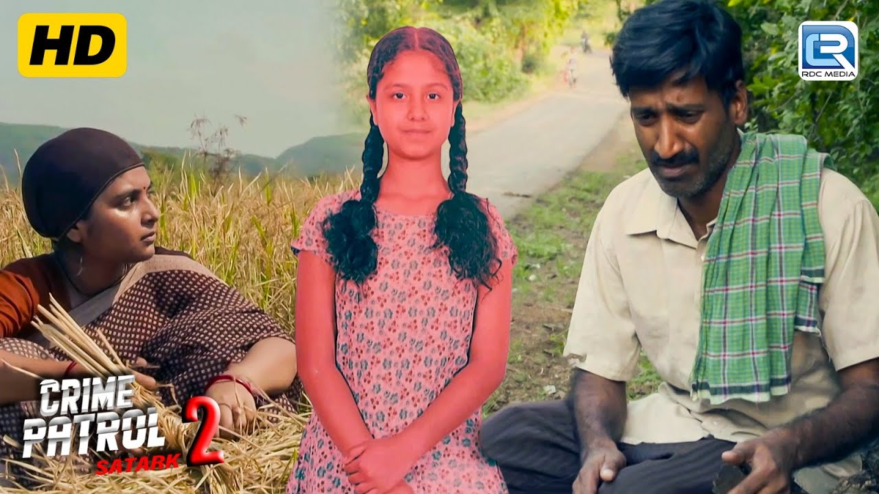 ऐसा गांव जहा से किया जा रहा था मासूम लड़कीओ को गायब | Crime Patrol Satark | S2 | Full Episode HD