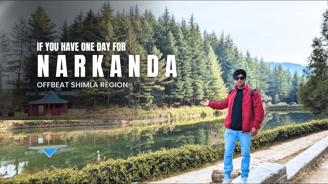 What You Can Cover in One Day I Narkanda Himachal Pradesh