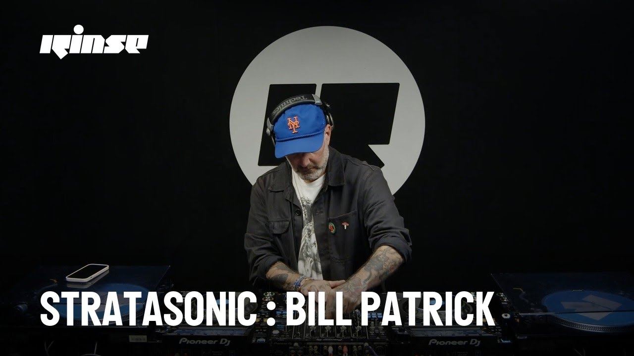 Stratasonic : Bill Patrick  (DJ Set) | Rinse France