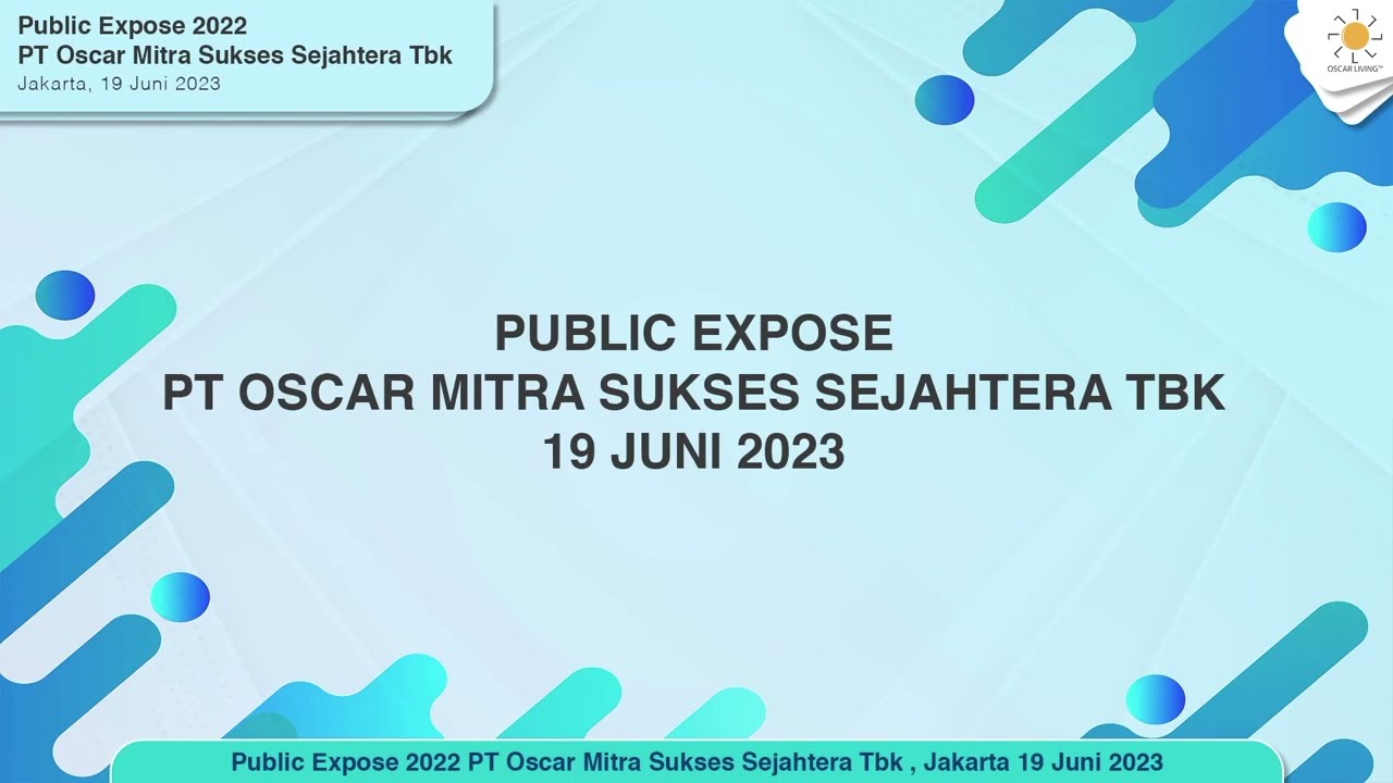 PUBLIC EXPOSE PT OSCAR MITRA SUKSES SEJAHTERA TBK ( OLIV ) TAHUN BUKU 2022
