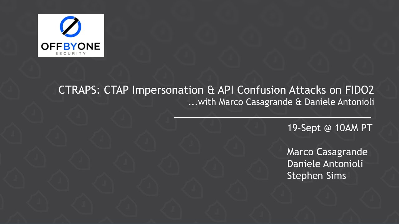 CTRAPS: CTAP Impersonation & API Confusion Attacks on FIDO2: Marco Casagrande & Daniele Antonioli