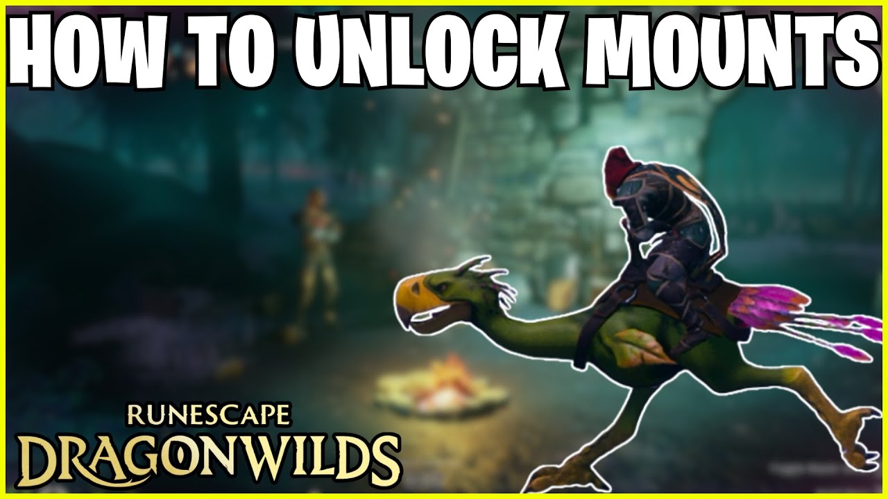 RuneScape Dragon Wilds: Как разблокировать ездовых животных