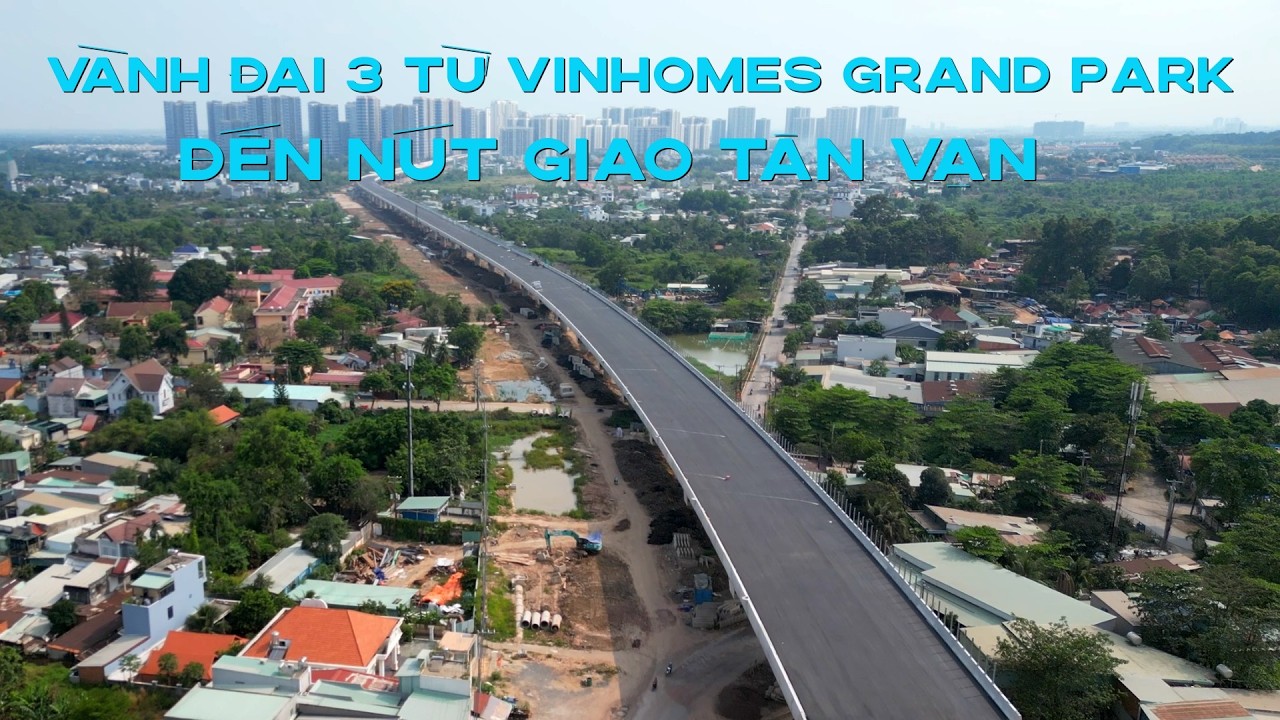Vành Đai 3 qua Thủ Đức phải hoàn thành vào ngày 30/6/2026