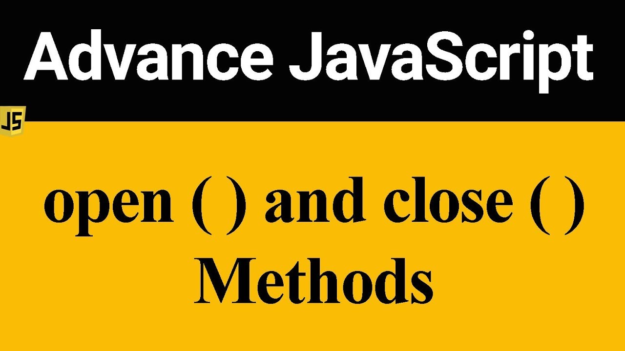 open and close Method in JavaScript (Hindi)