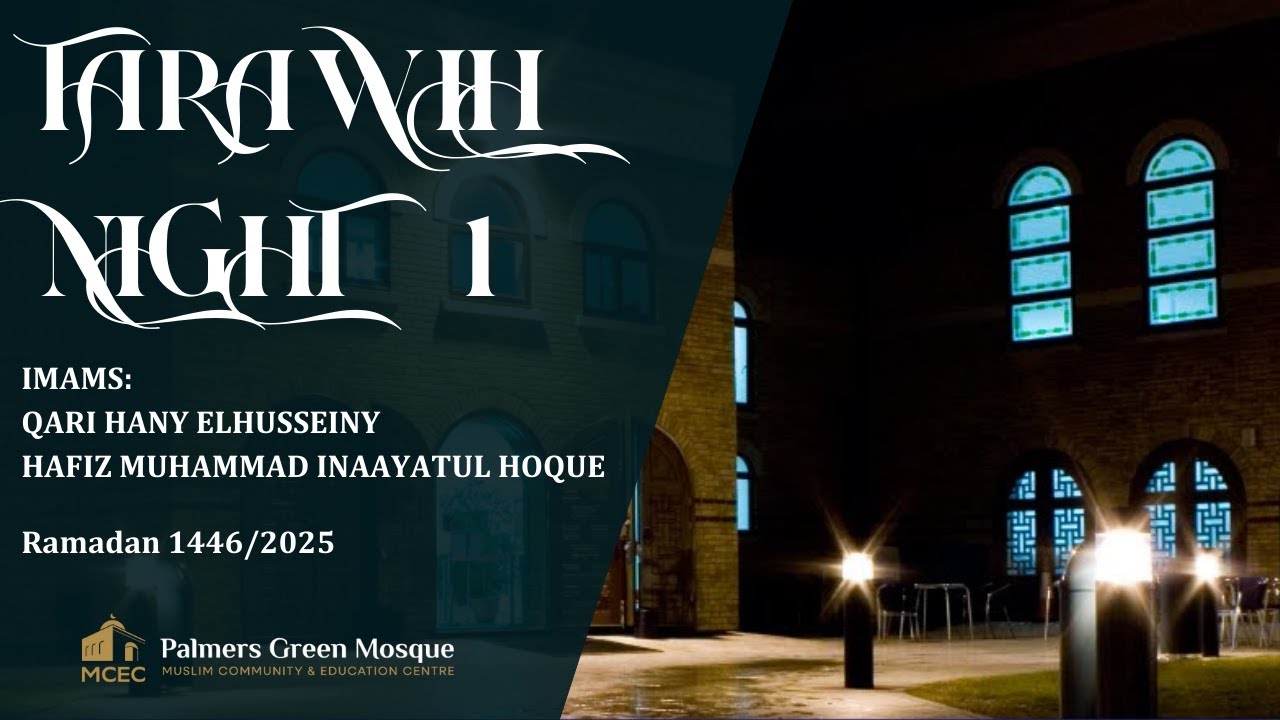 Tarawih 1446/2025 | Night 1 | MCEC Palmers Green Mosque