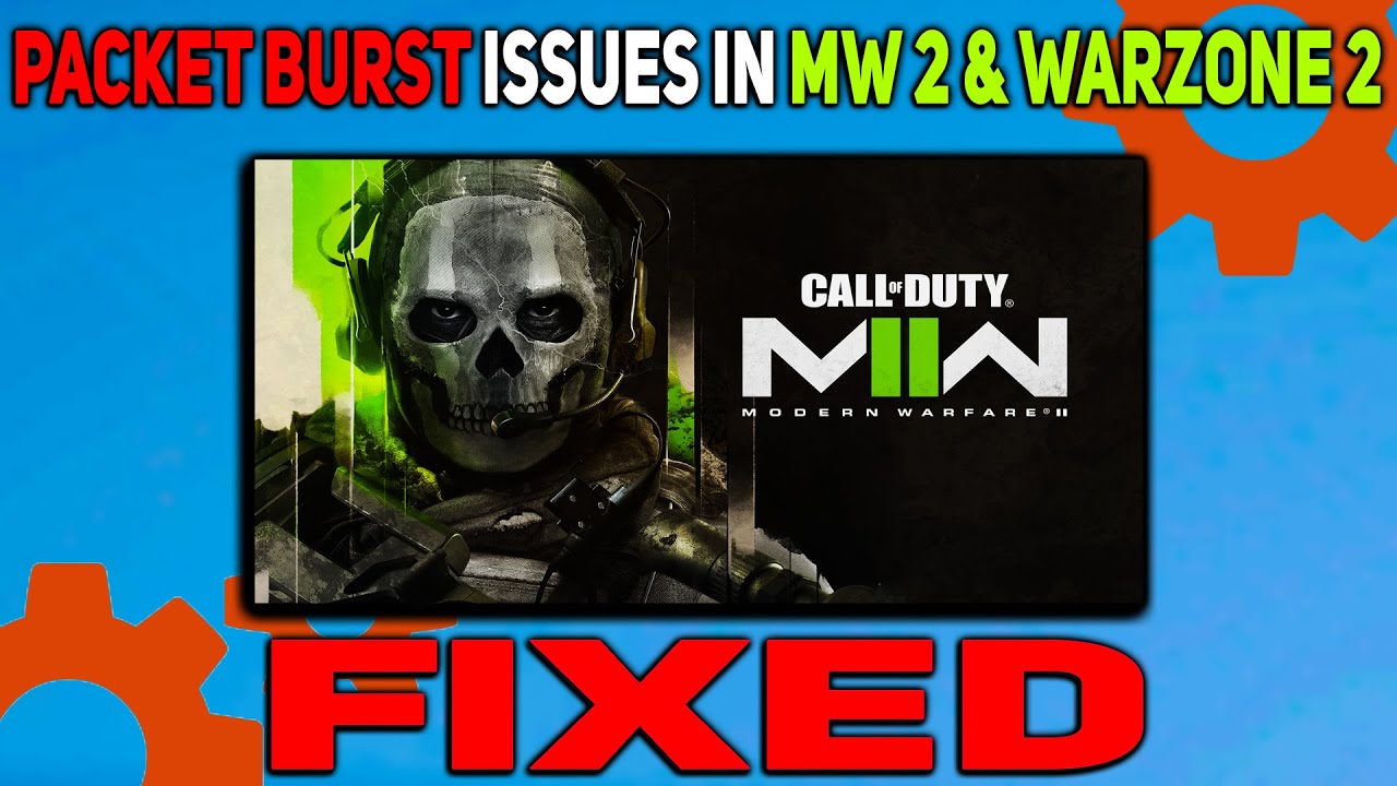 How to fix Packet Burst Issue in Modern Warfare 2 | Packet Burst Problems Fixed