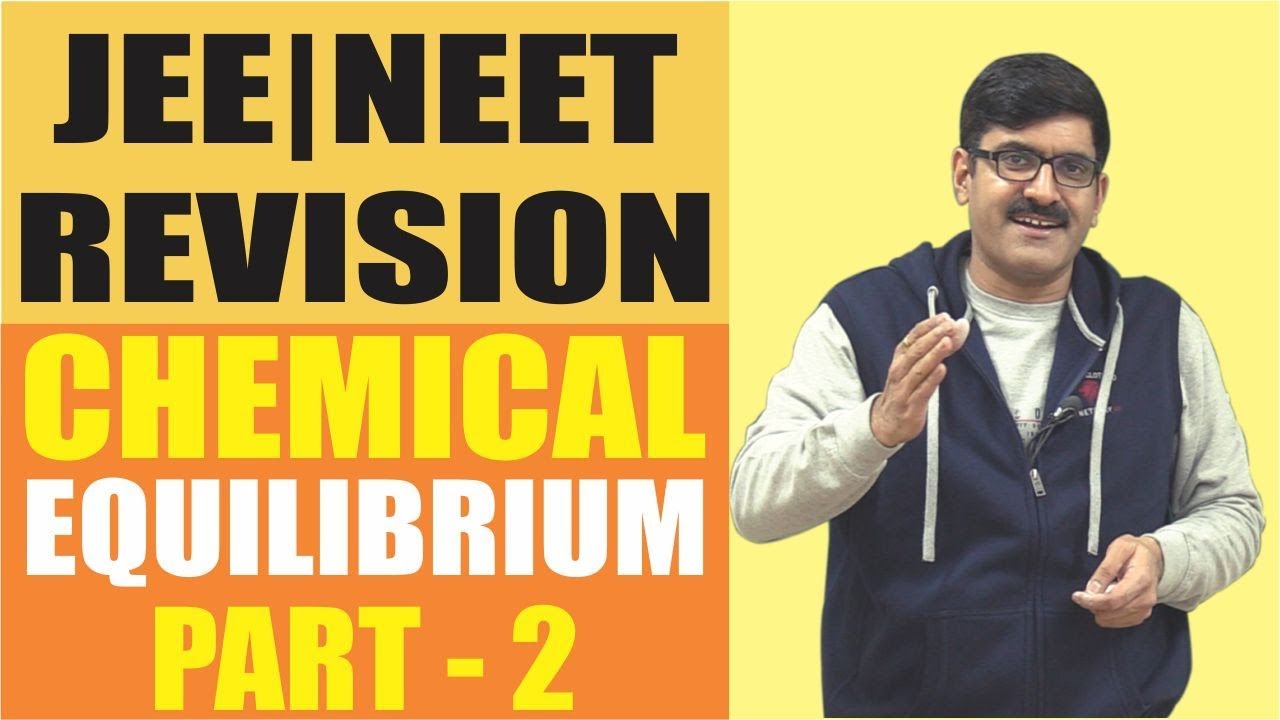 Chemical Equilibrium Revision 2018 Part -2 | NEET | JEE