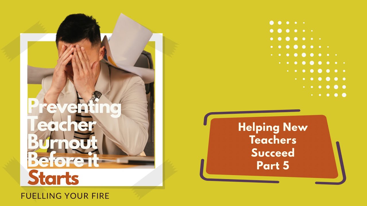 2025 Novice Teacher Series: Part 5 _ Burnout prevention  