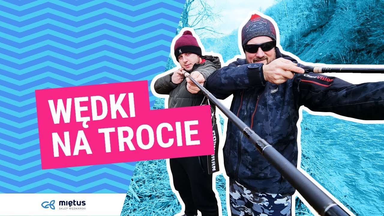 TOP4 wędki na TROĆ, mocne kije do 700 PLN 🐟