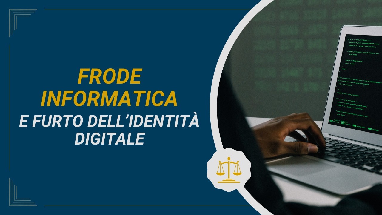 Frode Informatica e Furto dell'Identità Digitale