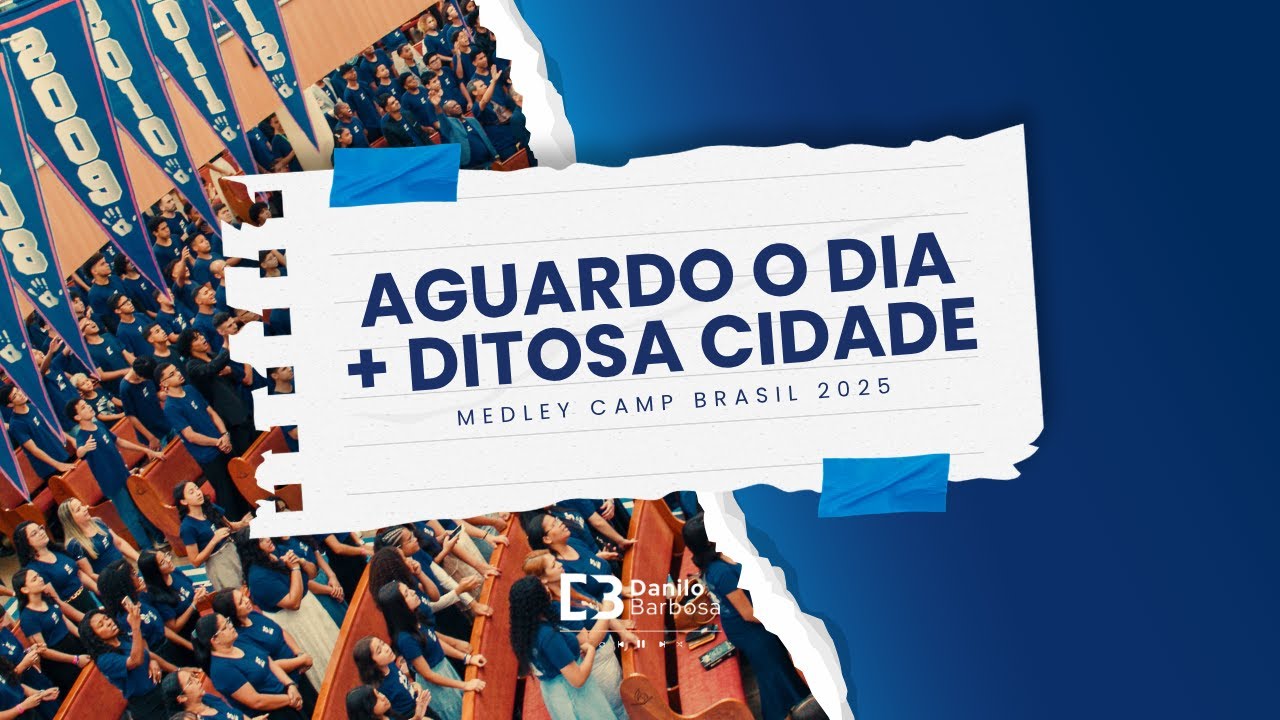 Arranjo Vocal: Medley Aguardo o Dia + Ditosa Cidade | CAMP Brasil 2025 | Danilo Barbosa