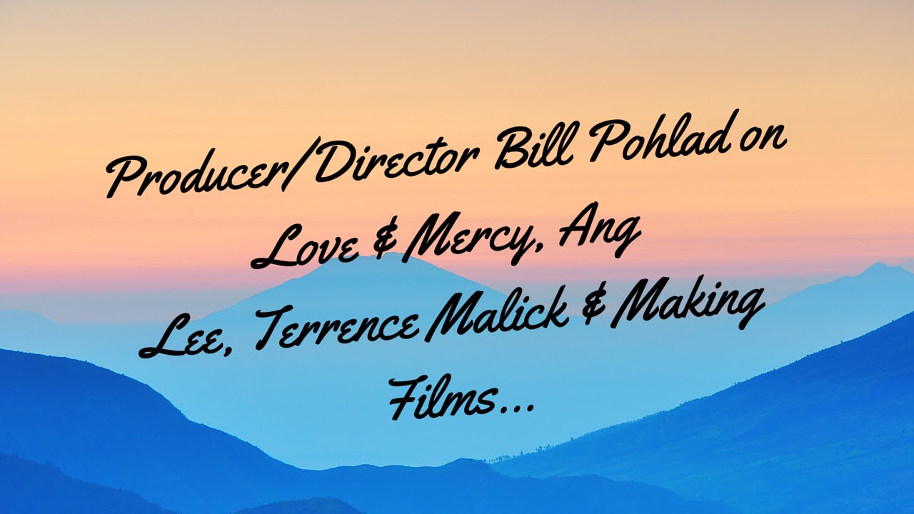 Podcast: Bill Pohlad on Love & Mercy, Ang Lee, Terrence Malick & Films