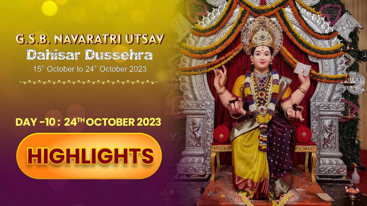 GSB Navratri Utsav 2023 | Dahisar Dussehra | Day 10 - Sharada Devi | Highlights