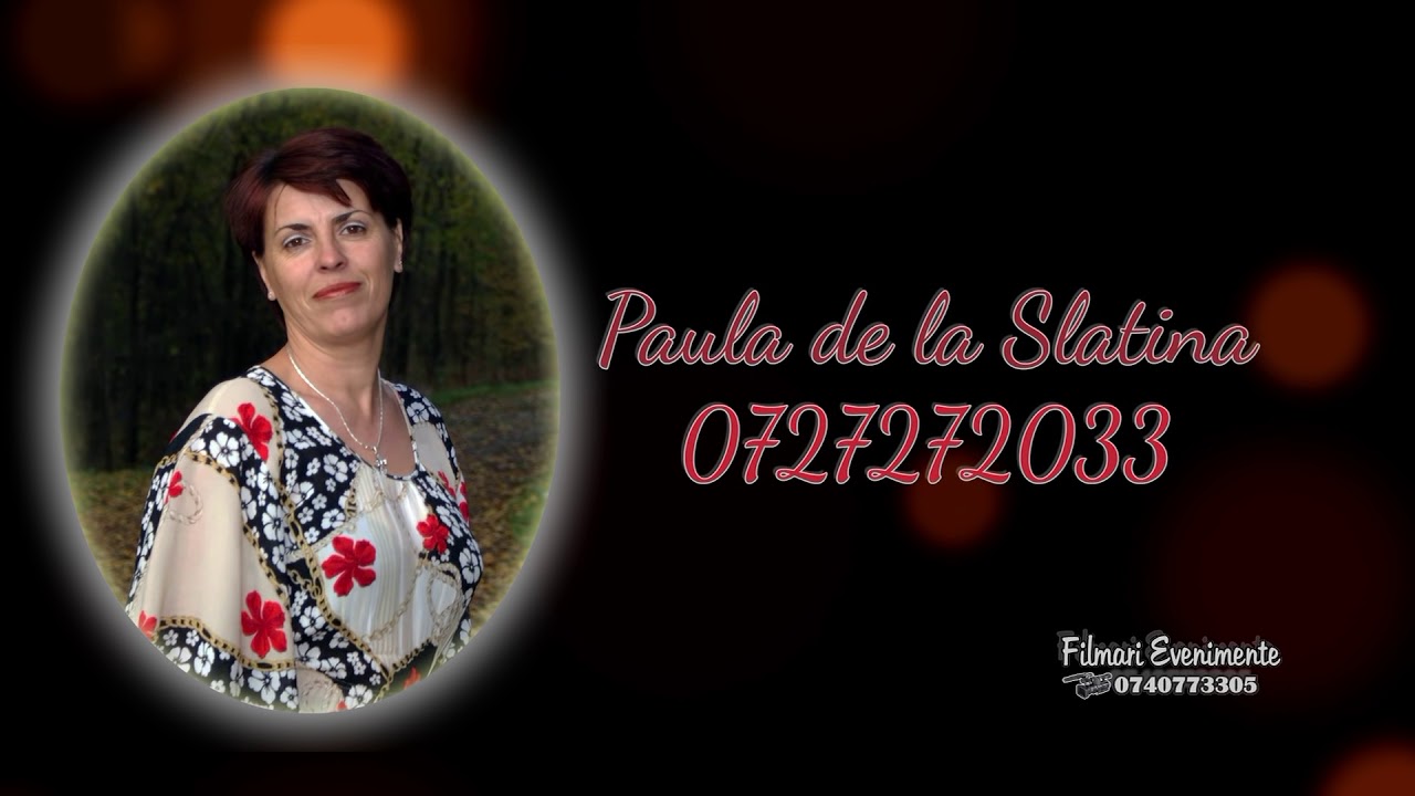 Paula de la Slatina -  Colaj melodii de petrecere