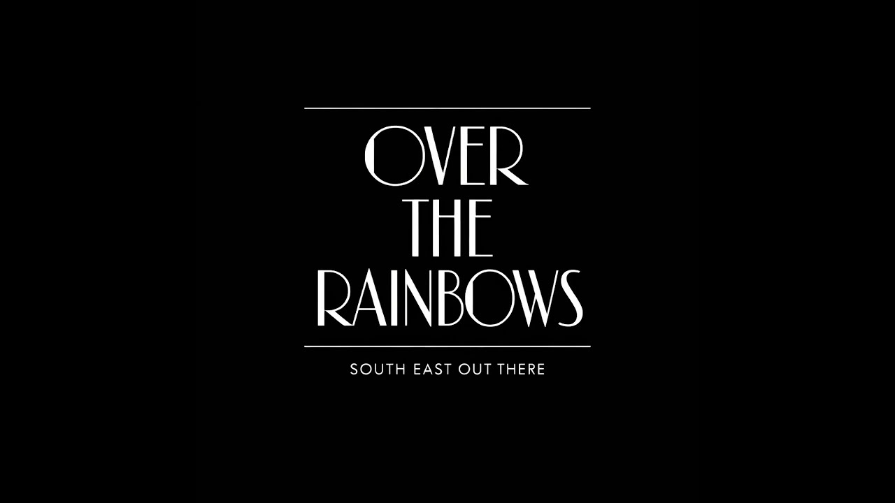 over the rainbows