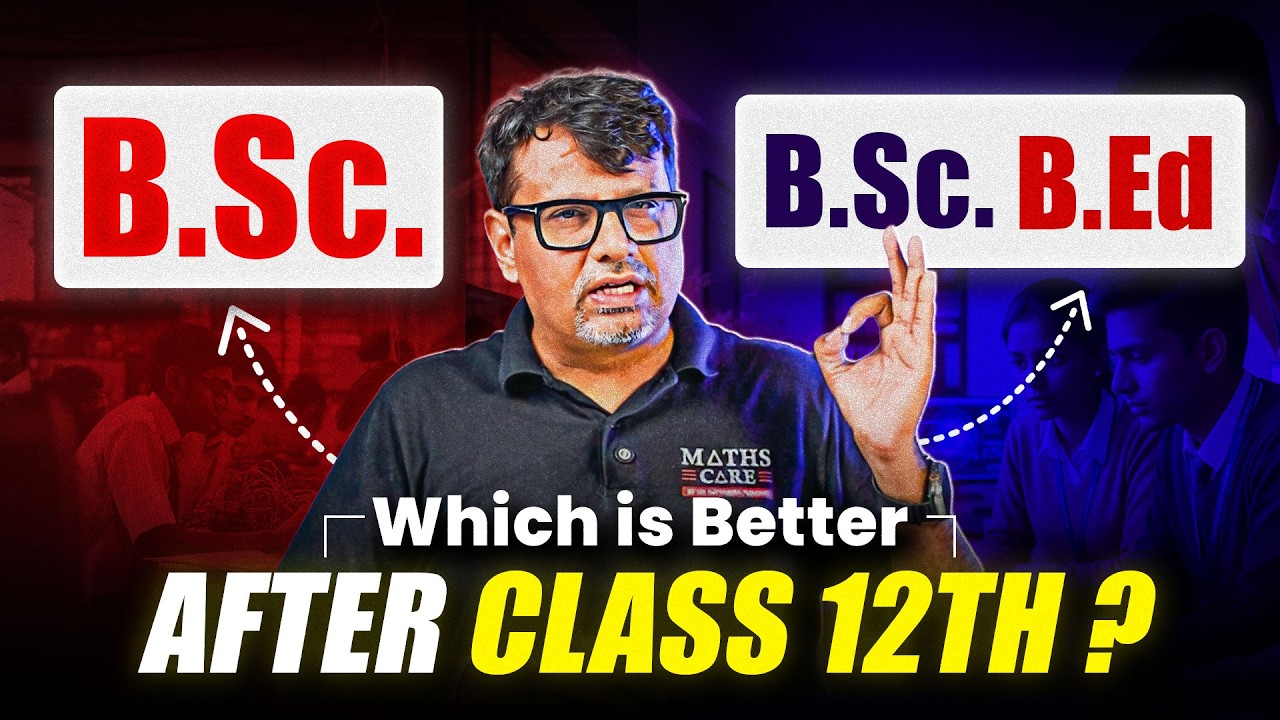 B.Sc. vs B.Sc.+ B.Ed. | Which is the Best Career Choice After Class 12th? | By GP SIR
