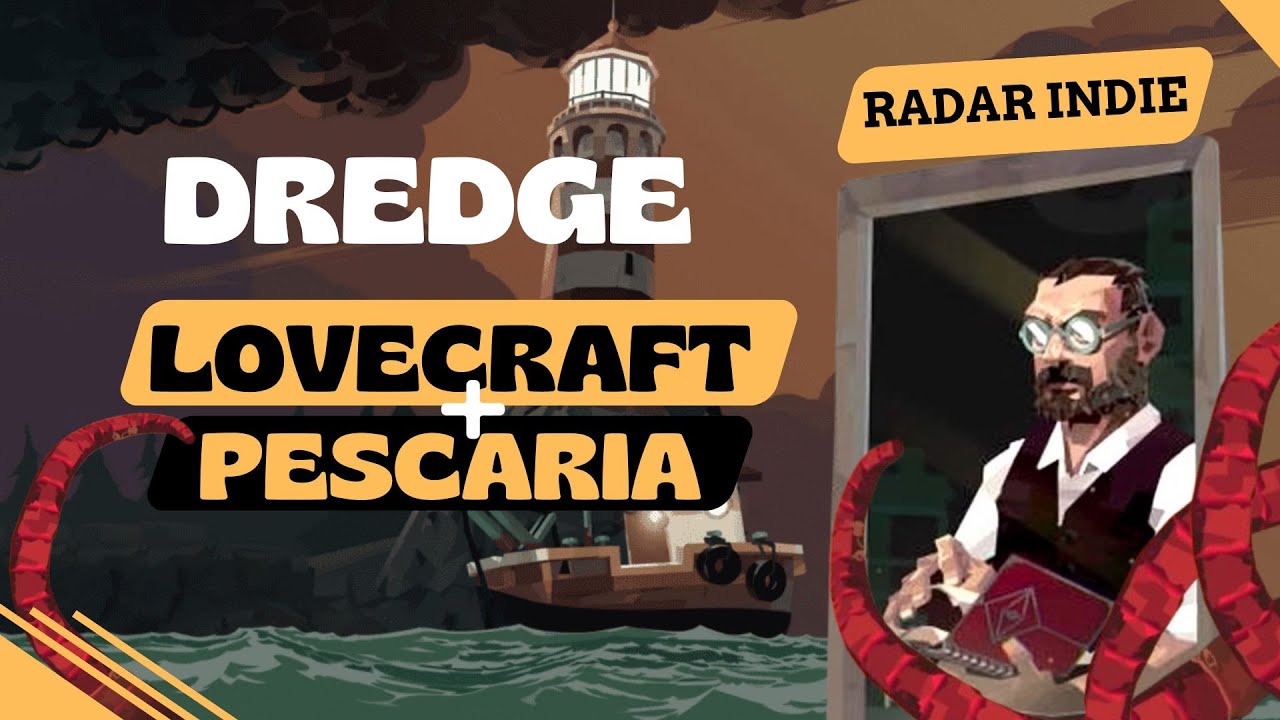 DREDGE | O jogo da peixada do Lovecraft - Radar Indie #04