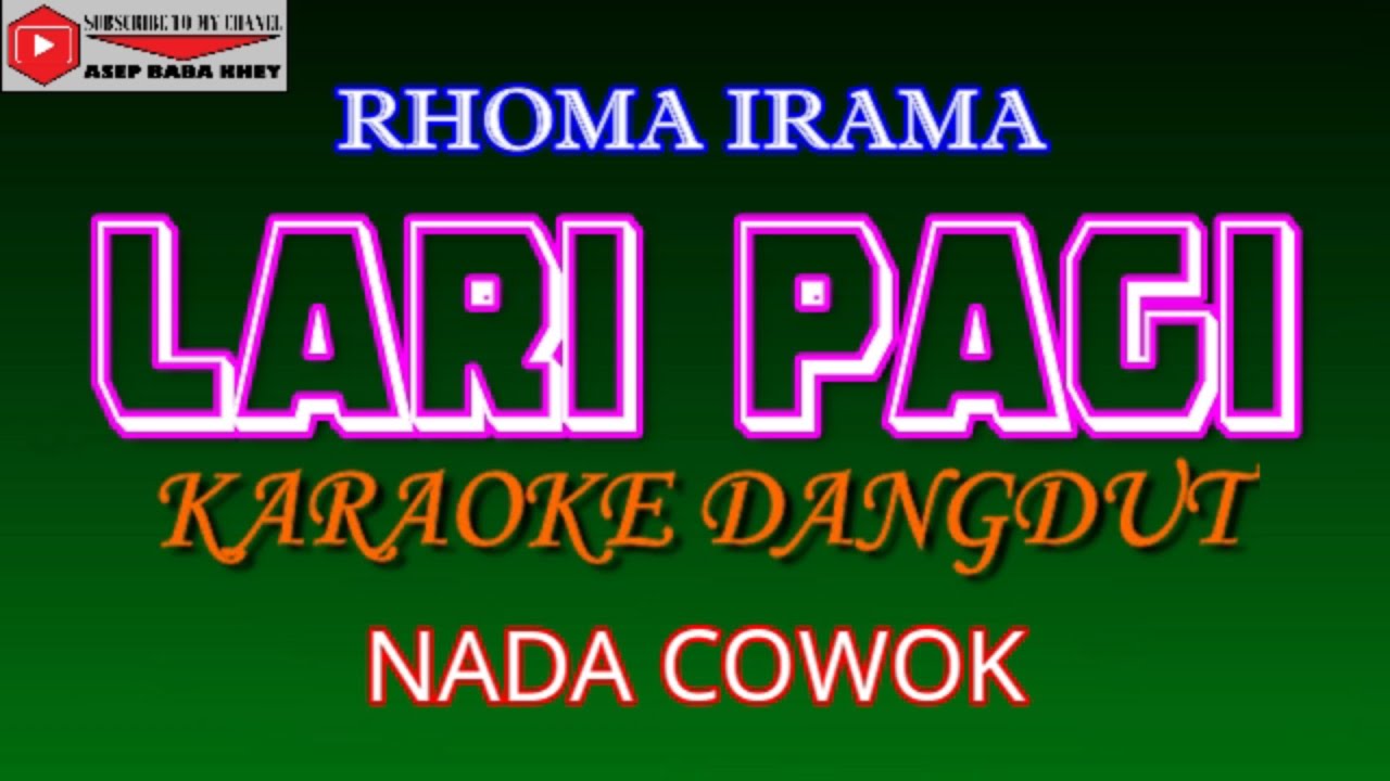 KARAOKE DANGDUT LARI PAGI - RHOMA IRAMA (COVER) NADA COWOK Gmayor