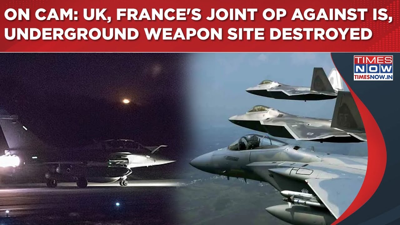 UK, France Carry Out Joint Strike On Islamic State Weapon Site| Watch Dramatic Action-Packed Video