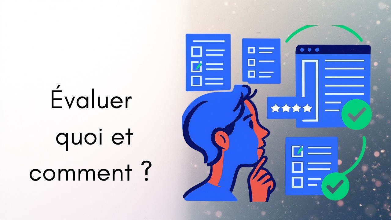 vidéo 15  Évaluer  quoi et comment