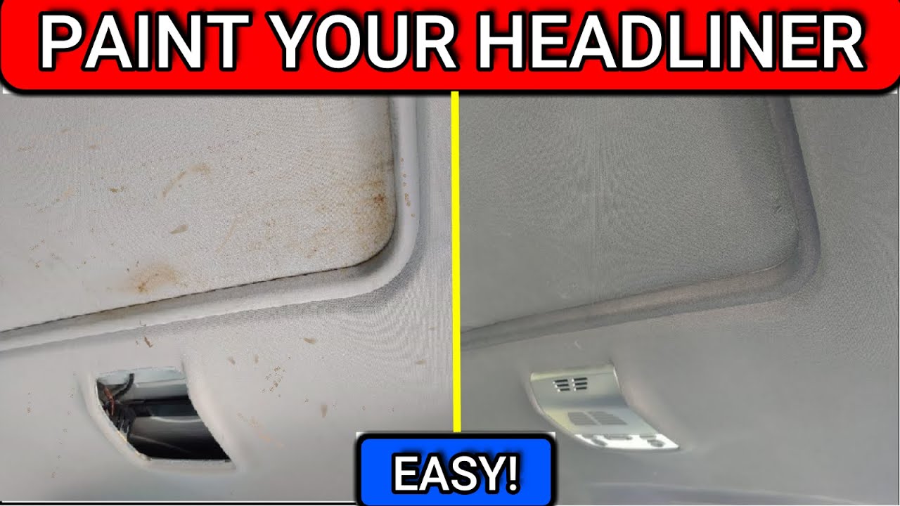 HOW TO PAINT YOUR HEADLINER  |  EASY DIY | no upholstery worked needed!
