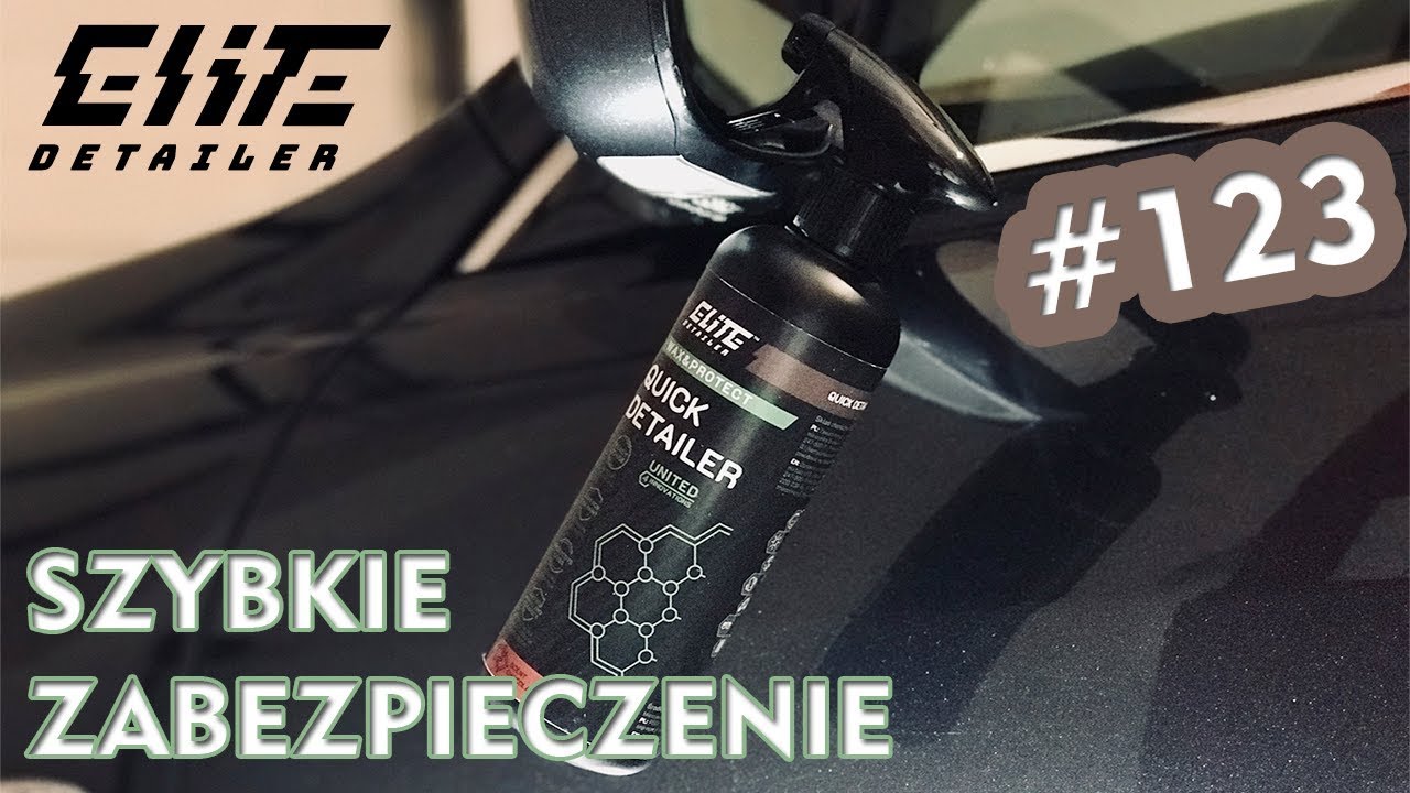 JAK TA LALA: odcinek 123# | Elite Detailer - QUICK DETAILER | Zabezpieczenie lakieru Test & Review