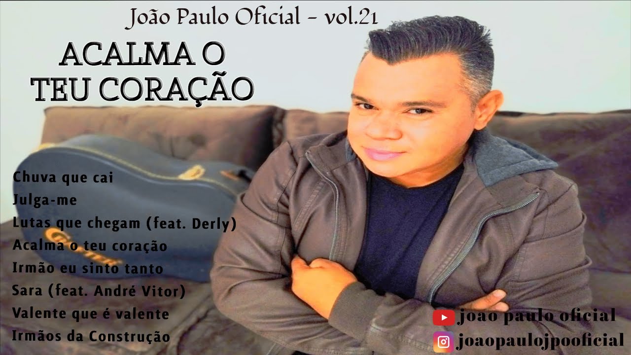 JOÃO PAULO OFICIAL - VOL .21 | ACALMA O TEU CORAÇÃO (CD COMPLETO)