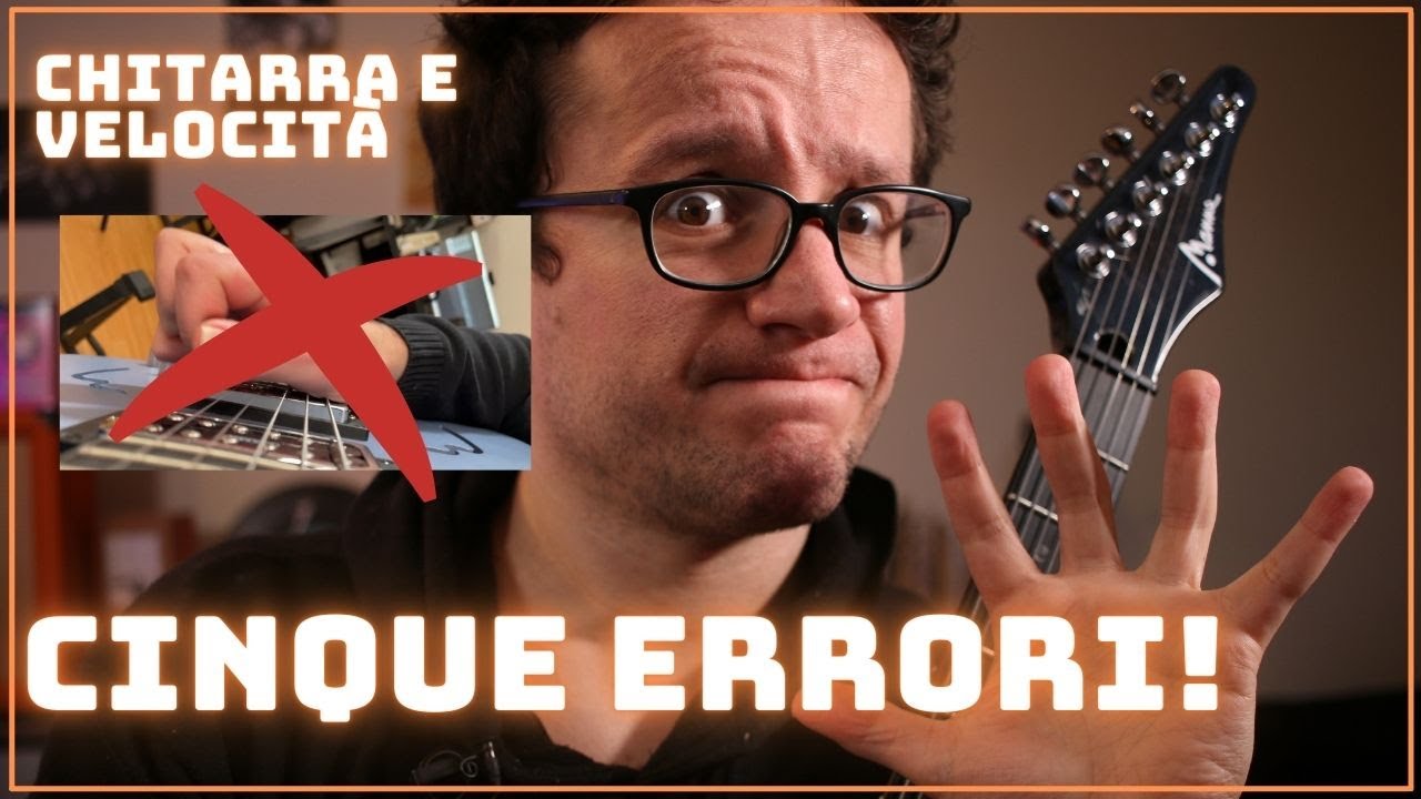 Chitarra e velocità - Cinque errori da autodidatta
