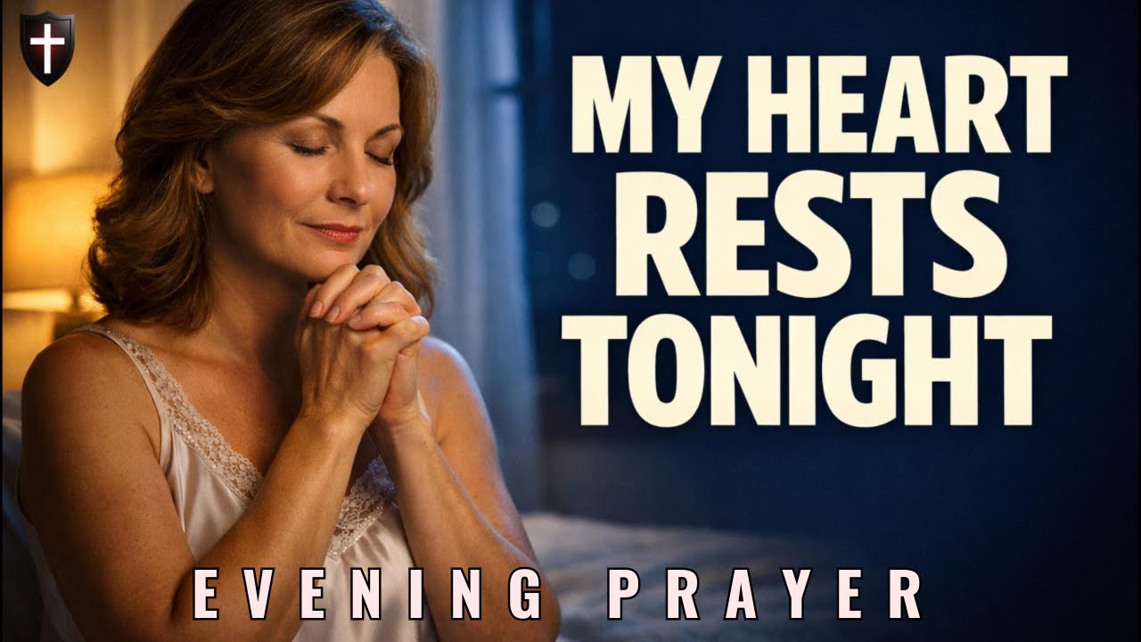 Lord, I rest my heart in Your peace tonight | Evening Prayer