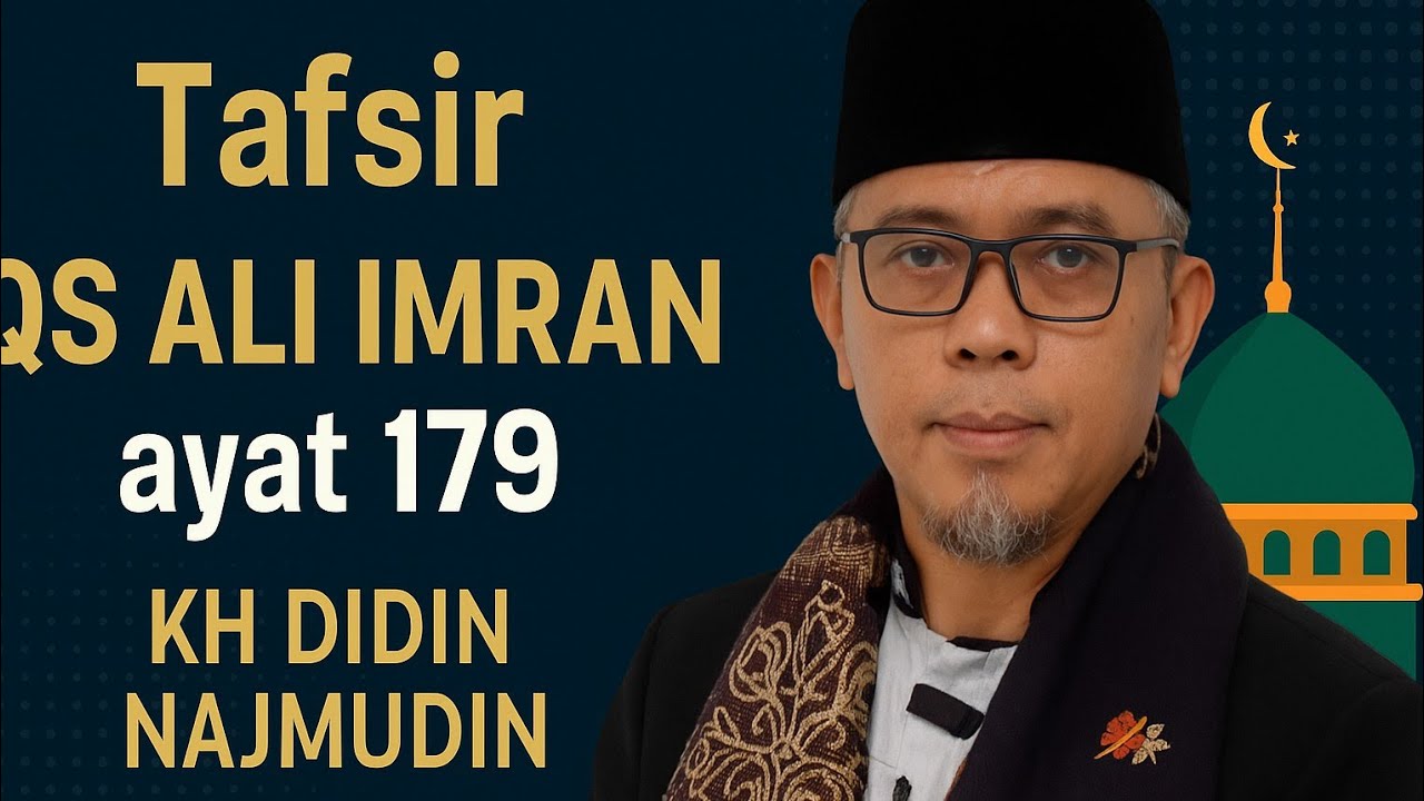 Tafsir QS Ali Imran Ayat 179 || K.h Didin Najmudin