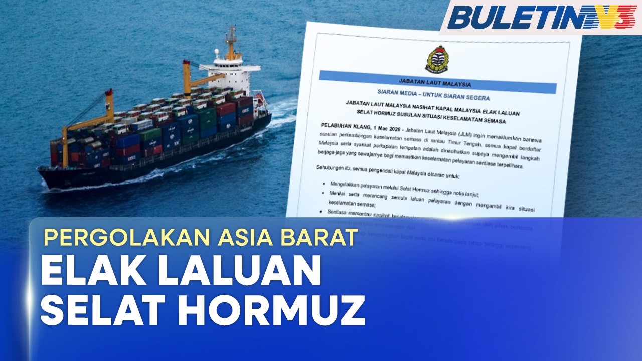 PERANG ASIA BARAT | Kapal Malaysia Dinasihat Elak Laluan Selat Hormuz