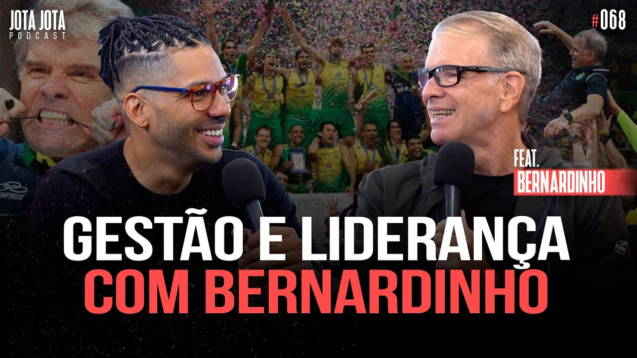 Gestão e liderança de equipes (BERNARDINHO) | JOTA JOTA PODCAST #67