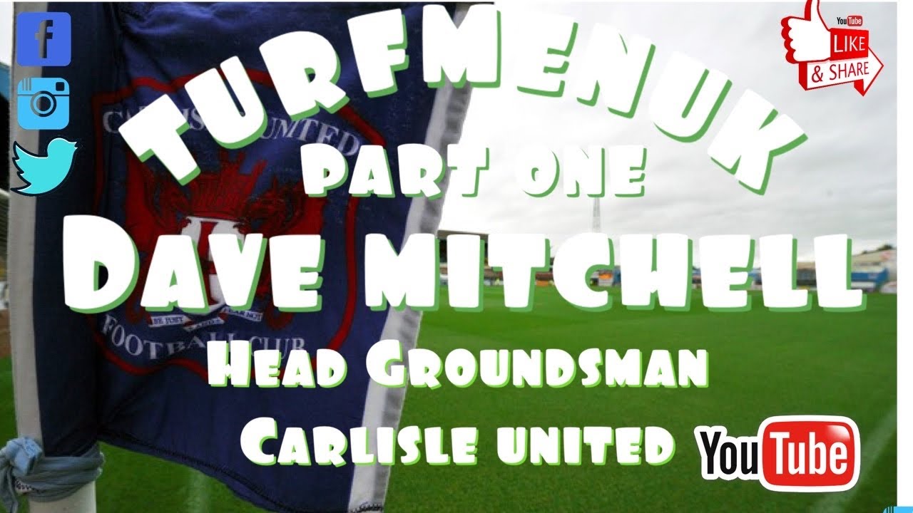 TurfmenUK Dave Mitchell Head Groundsman at Carlisle United Football Club