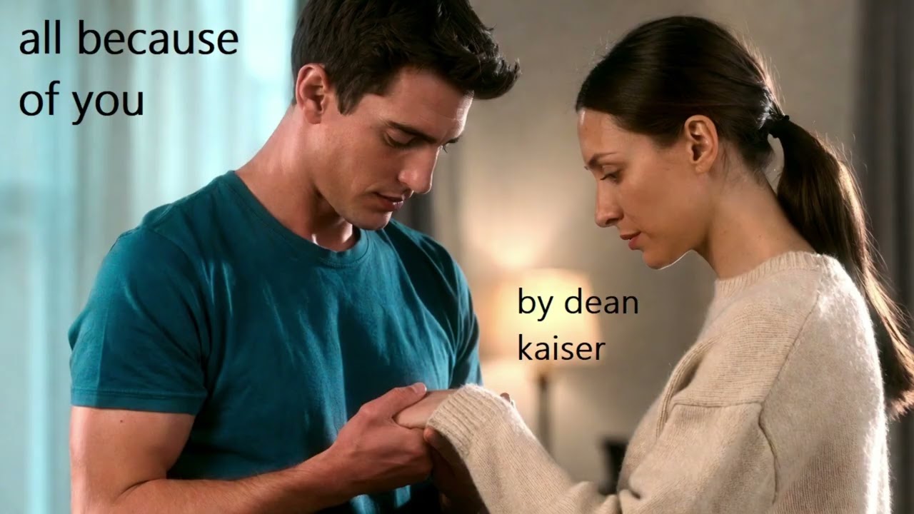 all because of you by dean kaiser