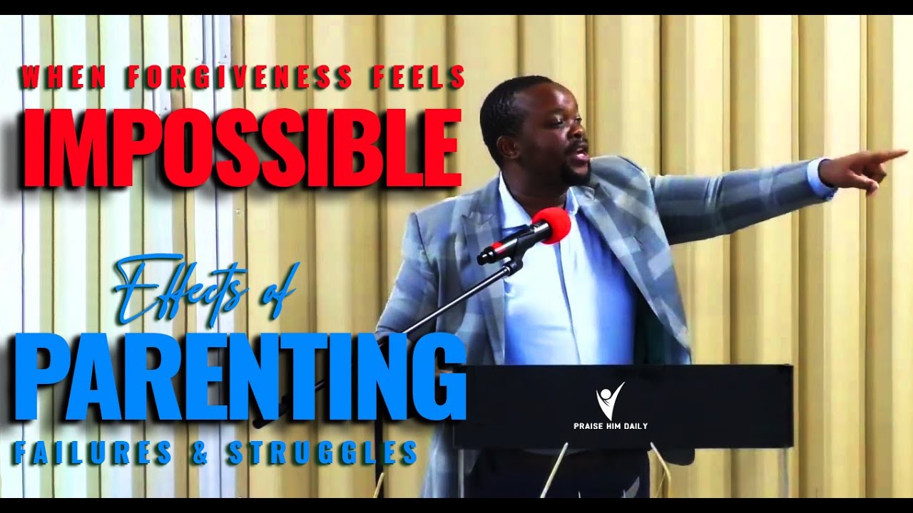 When Forgiveness Feels Impossible | Effects of Parenting Failures & Struggles - Pr Khethelo Mazibuko