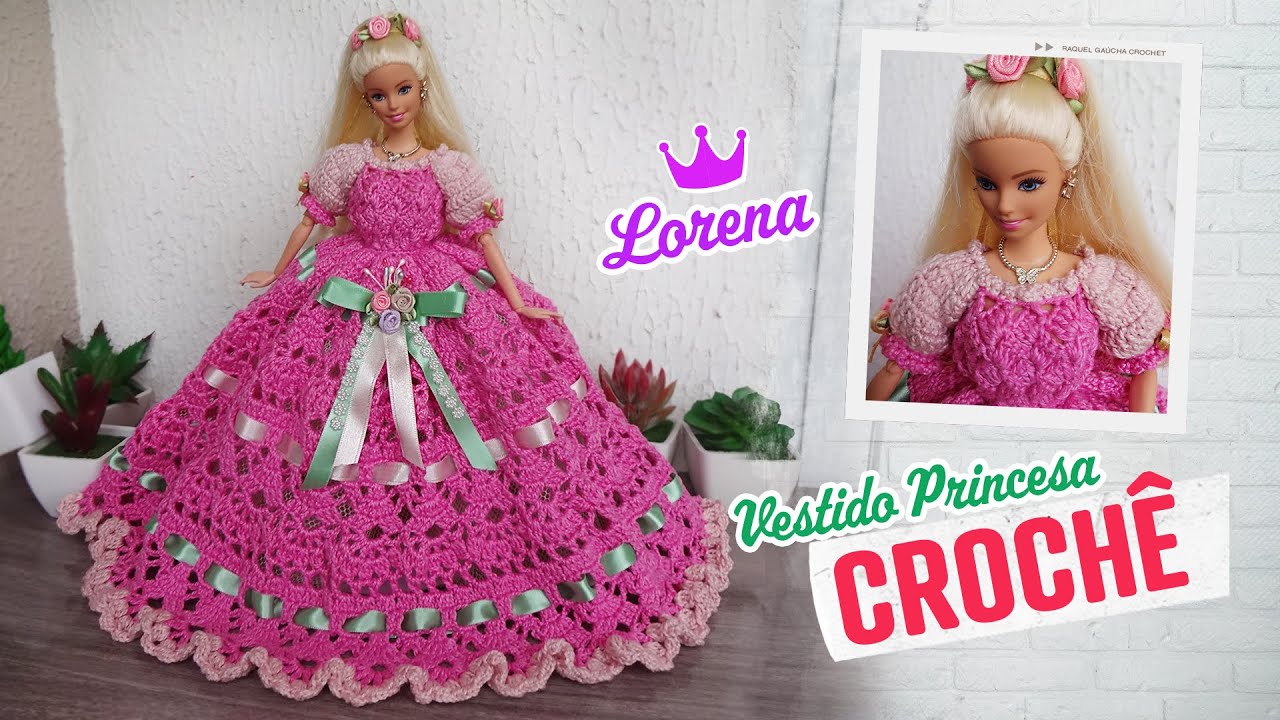 Vestido Princesa Lorena de Crochê para Barbie