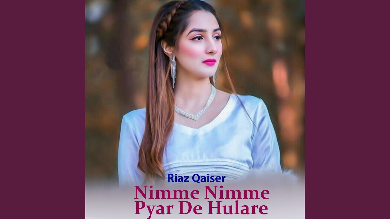 Nimme Nimme Pyar De Hulare
