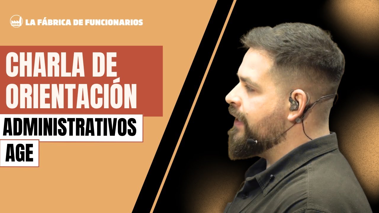 Charla de orientación de los nuevos cursos de Administrativos AGE (avanzado y curso completo)