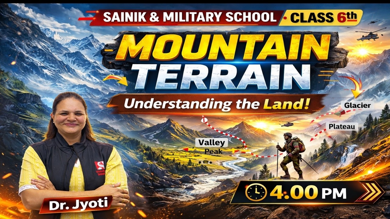Mountain Terrain | Sainik & Military School Class 6 | 4:00 PM with Dr. Jyoti